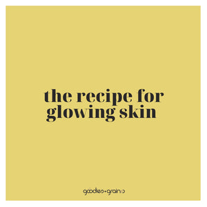 The Recipe for Glowing Skin